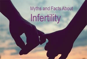 Dispelling Common Infertility Myths