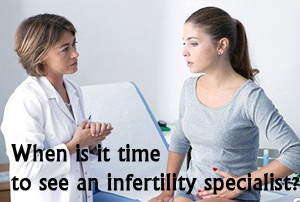 When is it time to see an infertility specialist