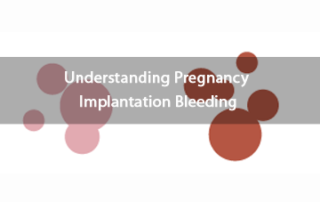 Understanding Pregnancy Implantation Bleeding