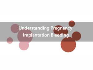 Understanding-Pregnancy-Implantation-Bleeding