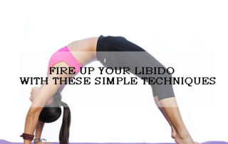 Fire up your Libido with these Simple Techniques