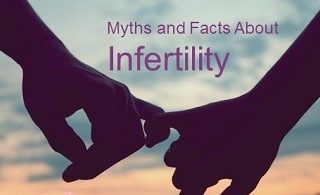 Some Common Myths About Infertility IVF